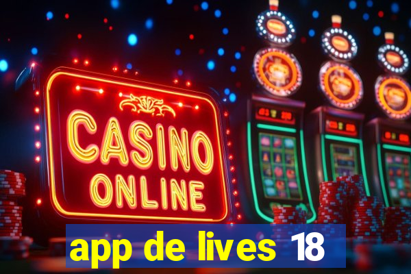 app de lives 18